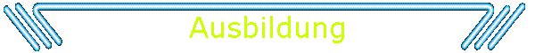Ausbildung